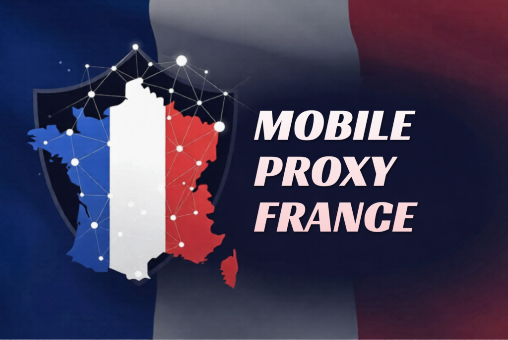 Mobile Proxy France
